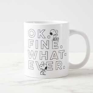 "Ok. Fine. Whatever." - Snoopy Large Coffee Mug