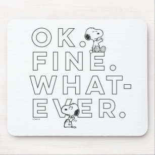 "Ok. Fine. Whatever." - Snoopy Mouse Mat