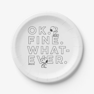 "Ok. Fine. Whatever." - Snoopy Paper Plate