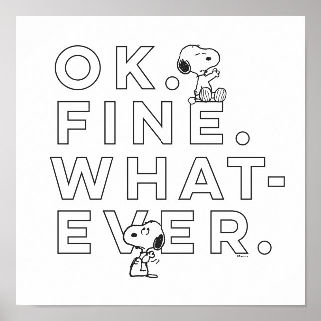 "Ok. Fine. Whatever." - Snoopy Poster (Front)