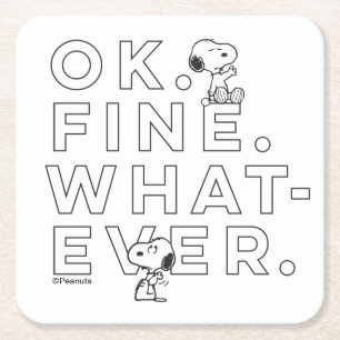 "Ok. Fine. Whatever." - Snoopy Square Paper Coaster
