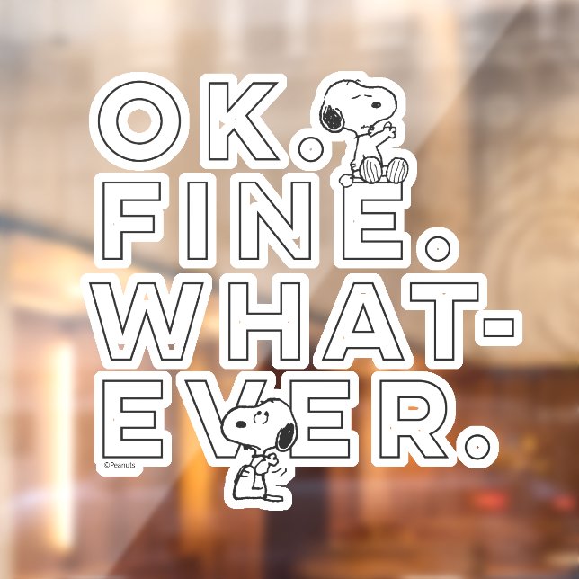 "Ok. Fine. Whatever." - Snoopy Window Cling (Sheet 2)