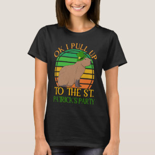 Ok I Pull Up Capybara Meme St Patricks Day Fun Par T-Shirt