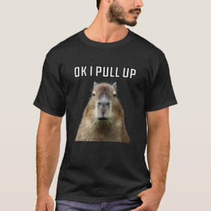 Ok I Pull Up Capybara T-Shirt