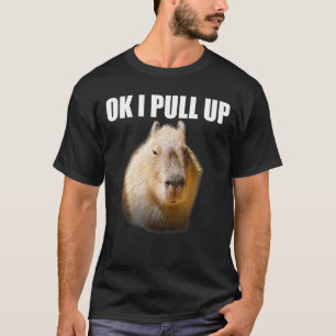 Ok I Pull Up Capybara T-Shirt