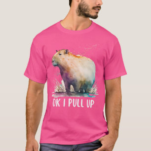 Ok I Pull Up Capybara T-Shirt