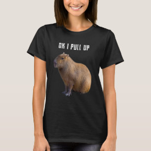 Ok I Pull Up Capybara T-Shirt