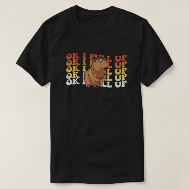 Ok I Pull Up Funny Capybara Glasses Dank Meme T Sh T-Shirt (Design Front)