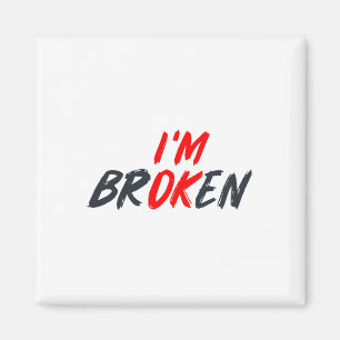 Ok I'm Broken Invisible Illness Men Women Mental A Magnet