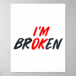 Ok I'm Broken Invisible Illness Men Women Mental A Poster