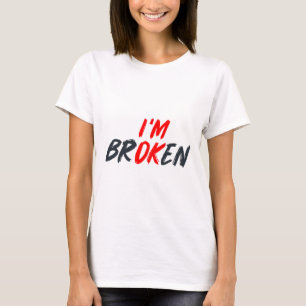 Ok I'm Broken Invisible Illness Men Women Mental A T-Shirt
