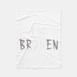 Ok I'm Broken Invisible Illness Mental Health Awar Fleece Blanket