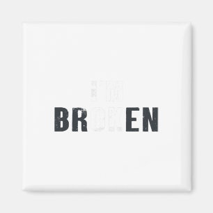 Ok I'm Broken Invisible Men Women Birthday School  Magnet