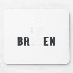 Ok I'm Broken Invisible Men Women Birthday School  Mouse Mat