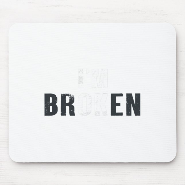 Ok I'm Broken Invisible Men Women Birthday School  Mouse Mat (Front)