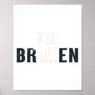 Ok I'm Broken Invisible Men Women Birthday School  Poster