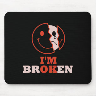 Ok I'm Broken Mental Health Awareness Invisible Il Mouse Mat