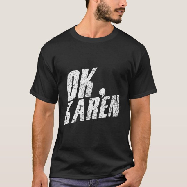 Ok Karen Joke Karens T-Shirt (Front)