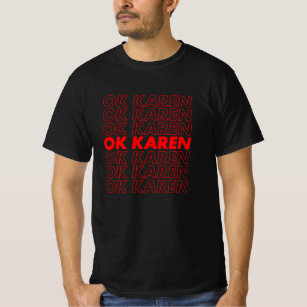OK Karen T-Shirt
