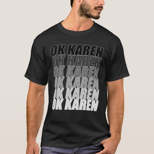 Ok Karen T-Shirt (Front)