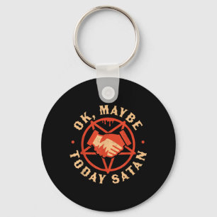 Ok Maybe Today Satan Funny Retro Vintage Halloween Key Ring