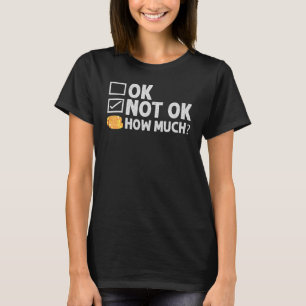 Ok Not Ok How Much Simple Travel Hack 1 T-Shirt