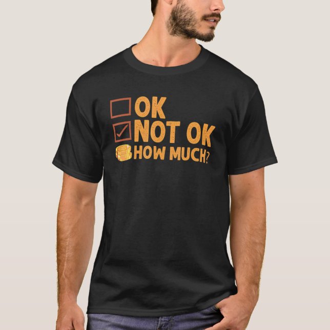 Ok  Not Ok  How Much  Simple Travel Hack   3 T-Shirt (Front)