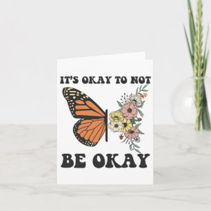 Ok Not To Be Ok Mental Health Awareness Butterfly  Card