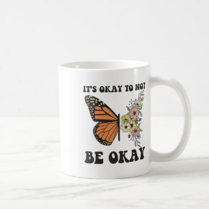 Ok Not To Be Ok Mental Health Awareness Butterfly Coffee Mug