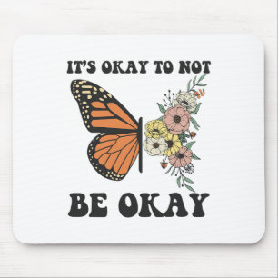 Ok Not To Be Ok Mental Health Awareness Butterfly  Mouse Mat
