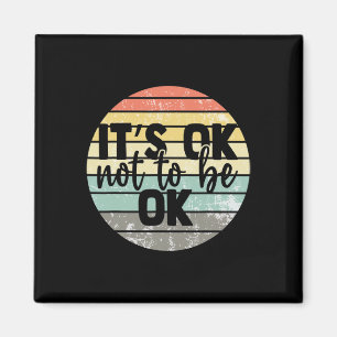 Ok Not To Be Ok Vintage Mental Health Awareness Magnet