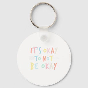 Ok Not To Be Okay Mental Health Awareness Key Ring