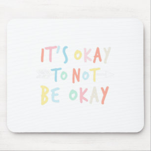 Ok Not To Be Okay Mental Health Awareness Mouse Mat
