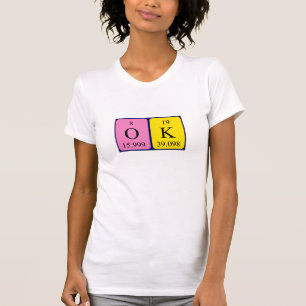 OK periodic table word shirt