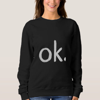 OK. SWEATSHIRT
