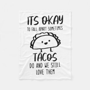 Ok To Fall Apart Sometimes Tacos Do Mental Health Fleece Blanket