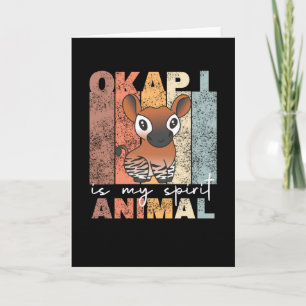 Okapi Is My Spirit Animal - Okapis Are Cute Card
