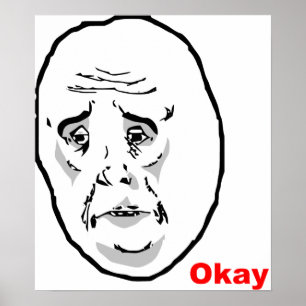 Okay Guy Rage Face Meme Poster