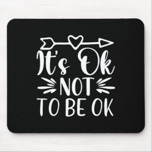 Okay Not To Be Okay Mental Health Suicide Awarenes Mouse Mat