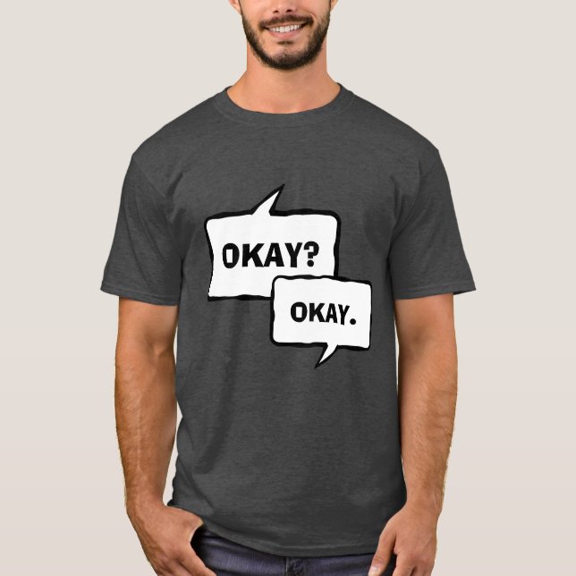 Okay Okay t shirt (Front)