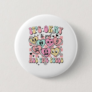 Okay To Feel All The Feels School Counsellor Menta 6 Cm Round Badge
