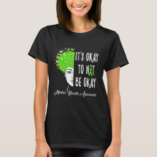 Okay To Not Be Okay Butterfly Mental Health Awaren T-Shirt