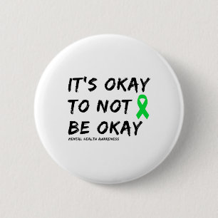 Okay To Not Be Okay Mental Health Awareness 1 6 Cm Round Badge