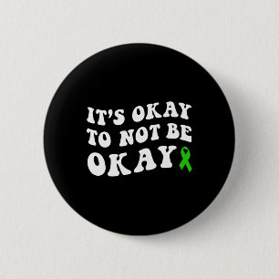 Okay To Not Be Okay Mental Health Awareness 6 Cm Round Badge