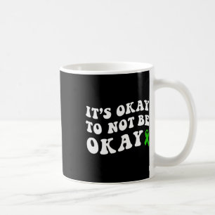 Okay To Not Be Okay Mental Health Awareness Coffee Mug
