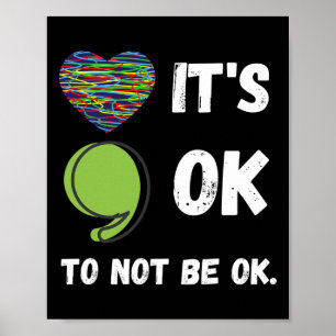 Okay To Not Be Okay Mental Health Awareness Depres Poster
