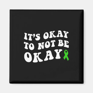 Okay To Not Be Okay Mental Health Awareness  Magnet
