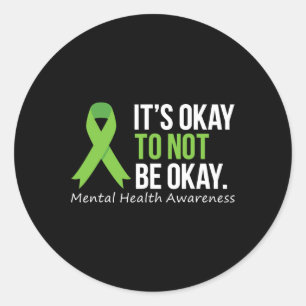 Okay To Not Be Okay Mental Health Awareness Ribbon Classic Round Sticker