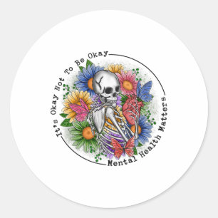 Okay To Not Be Okay Mental Health Awareness Women  Classic Round Sticker
