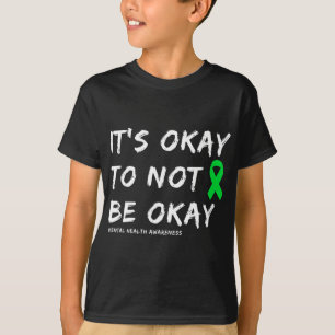 Okay To Not Be Okay Mental Health T-Shirt